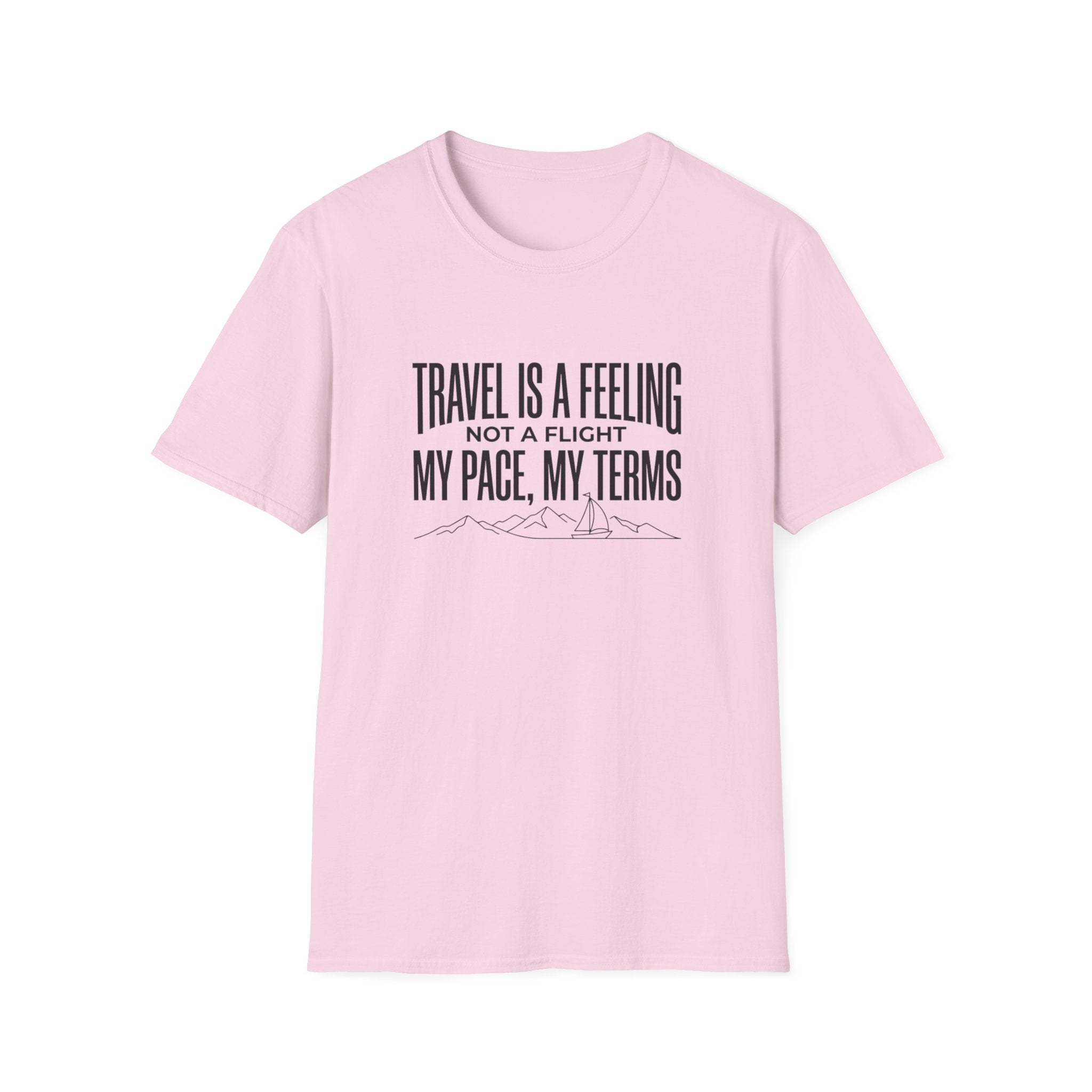 Travel Is A Feeling Not A Flight - T-Shirt