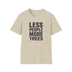 Less People More Trees - T-Shirt