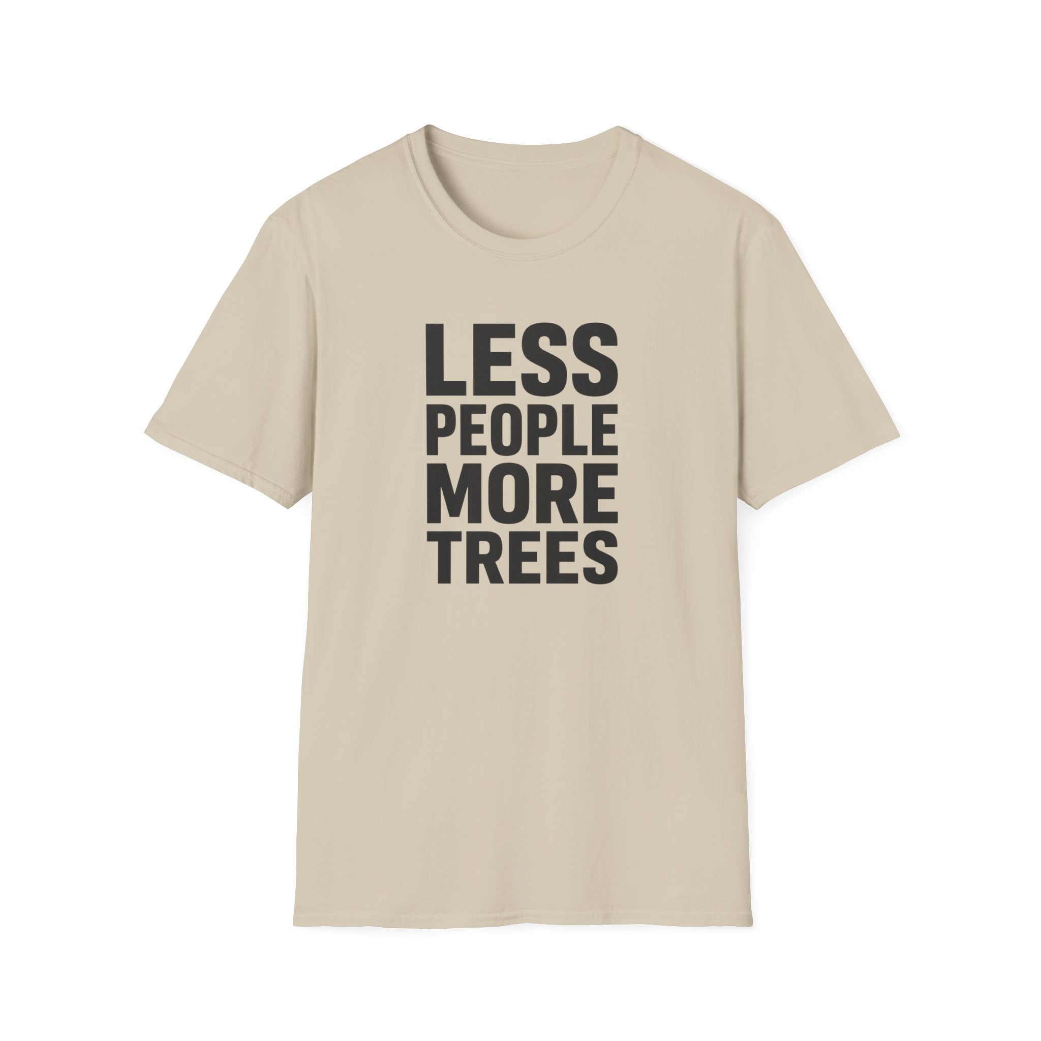 Less People More Trees - T-Shirt