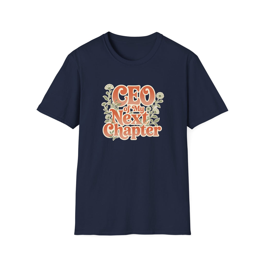 CEO Of My Next Chapter - T-Shirt