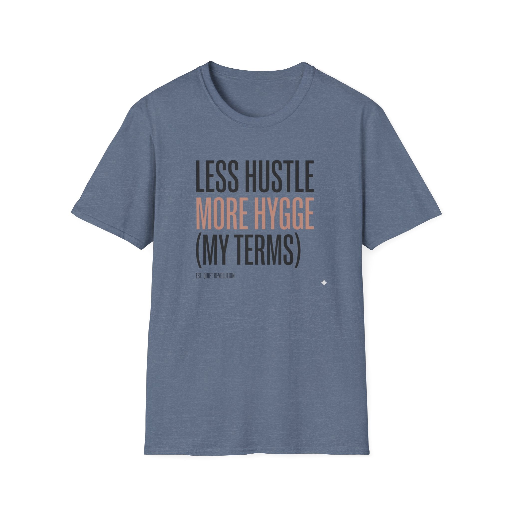 Less Hustle More Hygge - T-Shirt