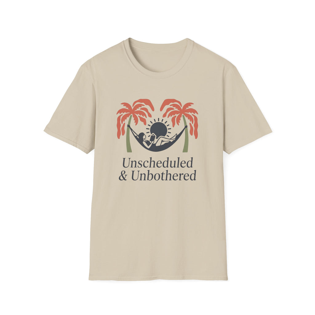 Unscheduled and Unbothered - T-Shirt