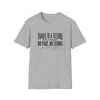Travel Is A Feeling Not A Flight - T-Shirt