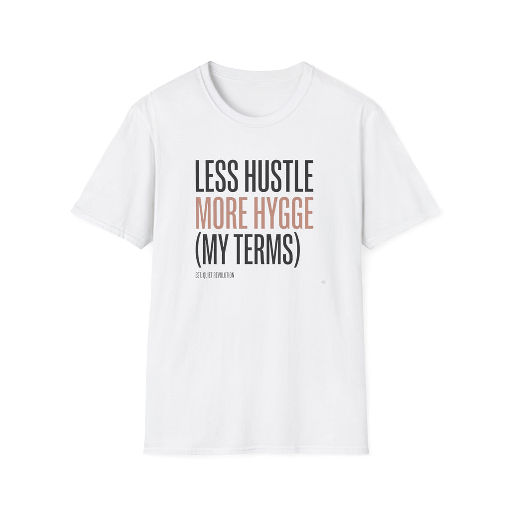 Less Hustle More Hygge - T-Shirt