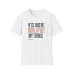 Less Hustle More Hygge - T-Shirt