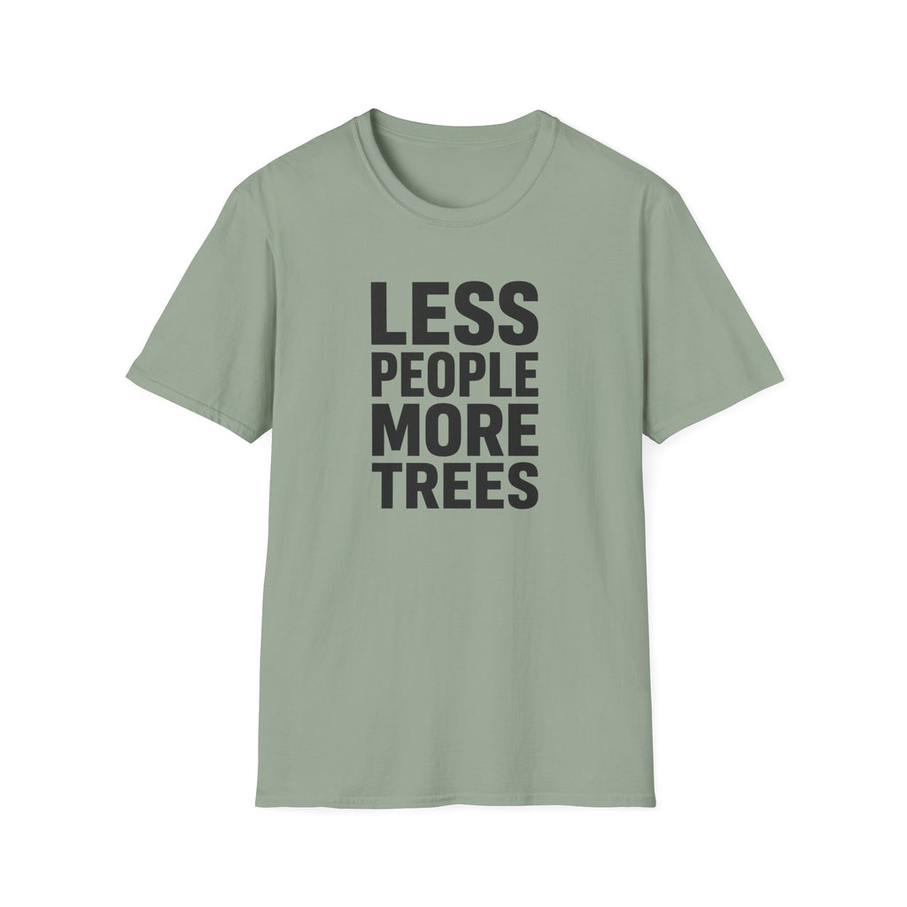 Less People More Trees - T-Shirt