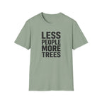 Less People More Trees - T-Shirt