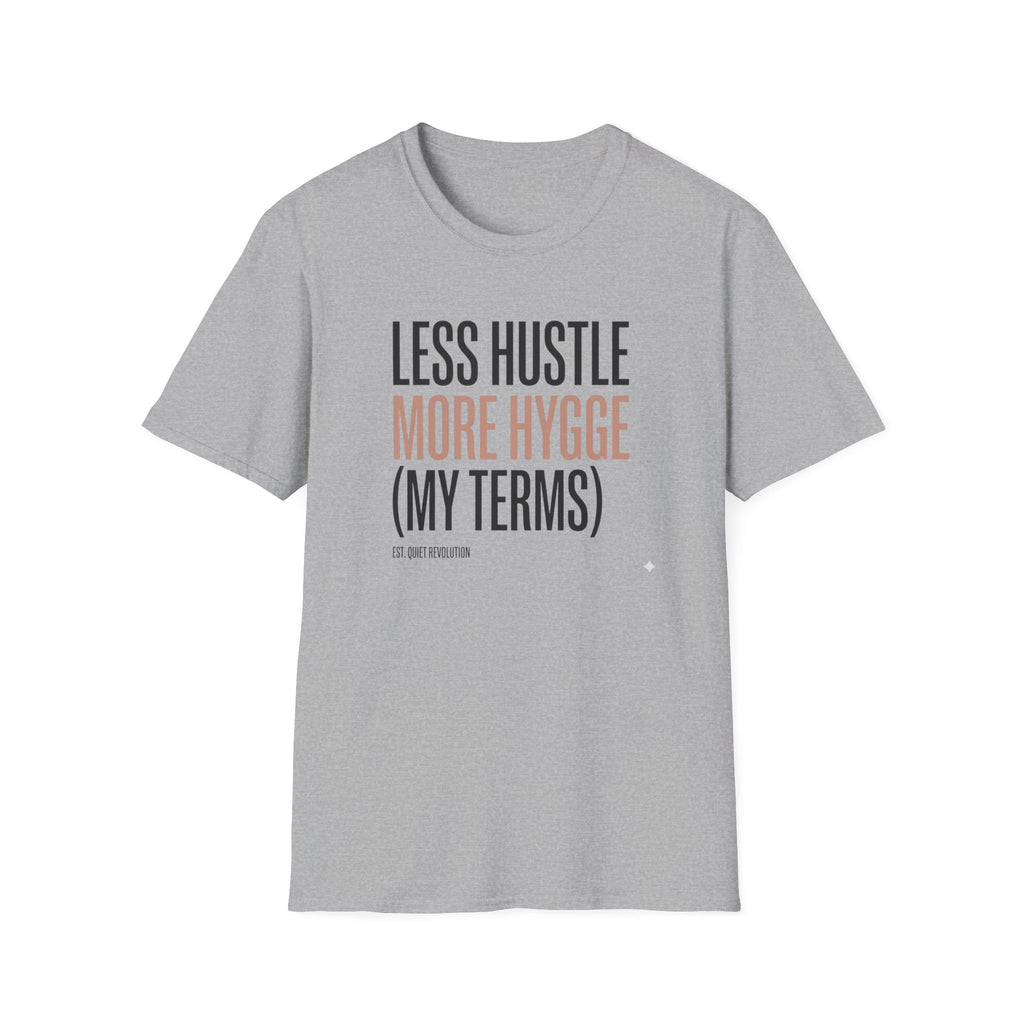 Less Hustle More Hygge - T-Shirt
