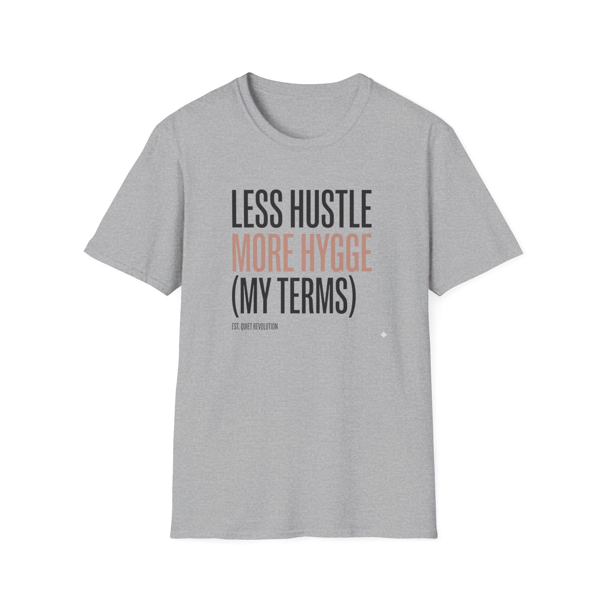 Less Hustle More Hygge - T-Shirt