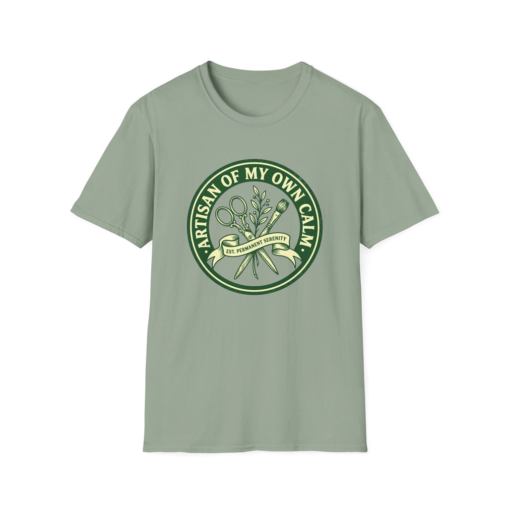 Artisan Of My Own Calm - T-Shirt