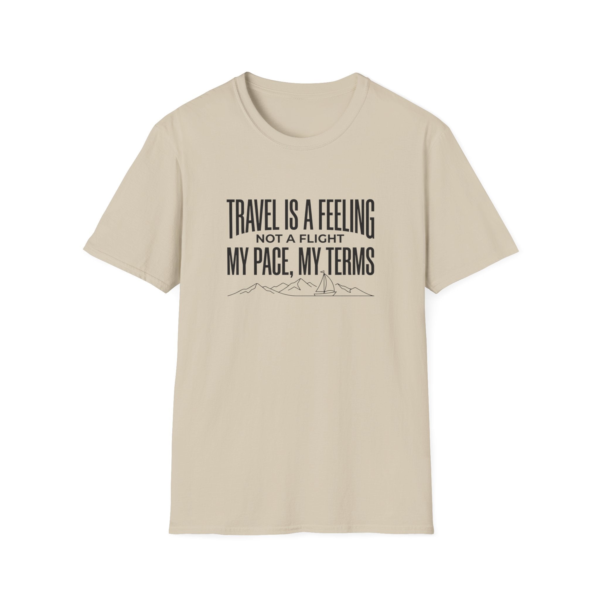 Travel Is A Feeling Not A Flight - T-Shirt