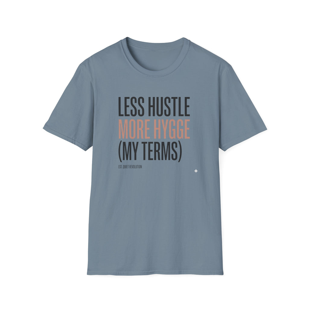 Less Hustle More Hygge - T-Shirt