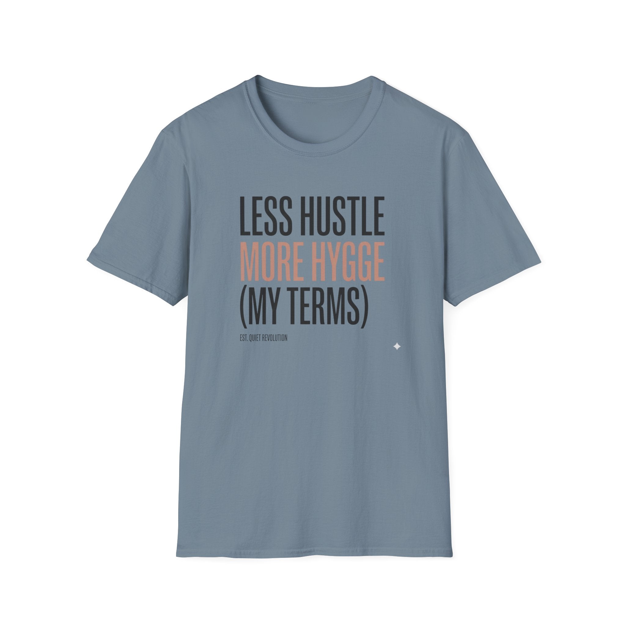 Less Hustle More Hygge - T-Shirt