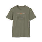Just Getting Started - T-Shirt
