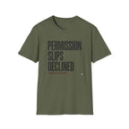 Permission Slips Declined - T-Shirt
