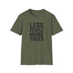 Less People More Trees - T-Shirt