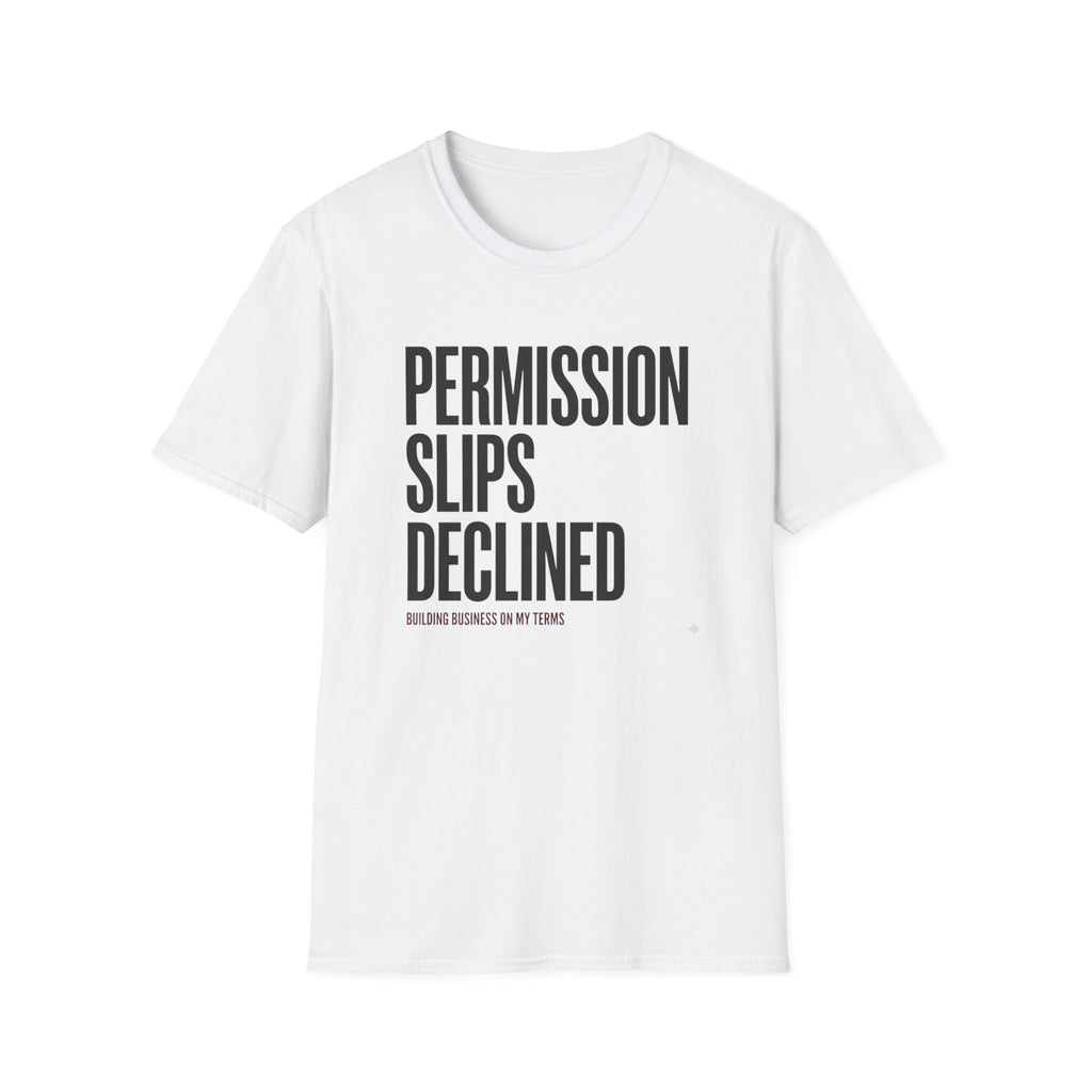Permission Slips Declined - T-Shirt