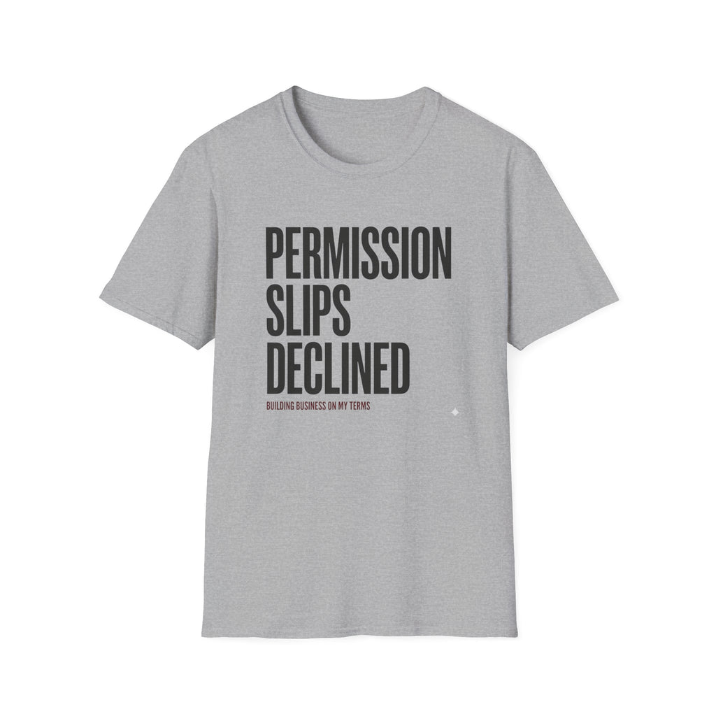 Permission Slips Declined - T-Shirt