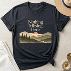 Nothing Missing Here Mountain T-Shirt
