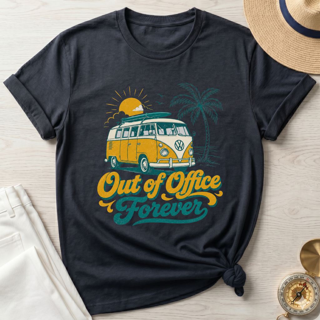 Out Of Office Forever - T-Shirt