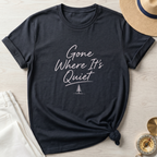 Gone Where It's Quiet T-Shirt