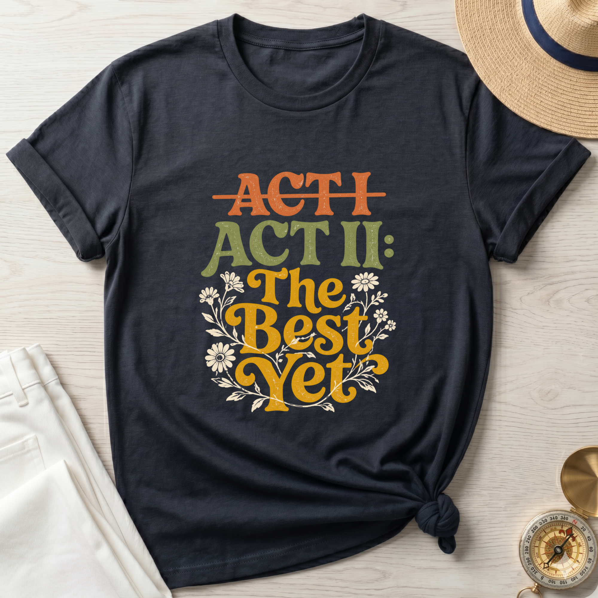 Act II The Best Yet T-Shirt