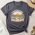 Starting Over Looks Good On Me T-Shirt
