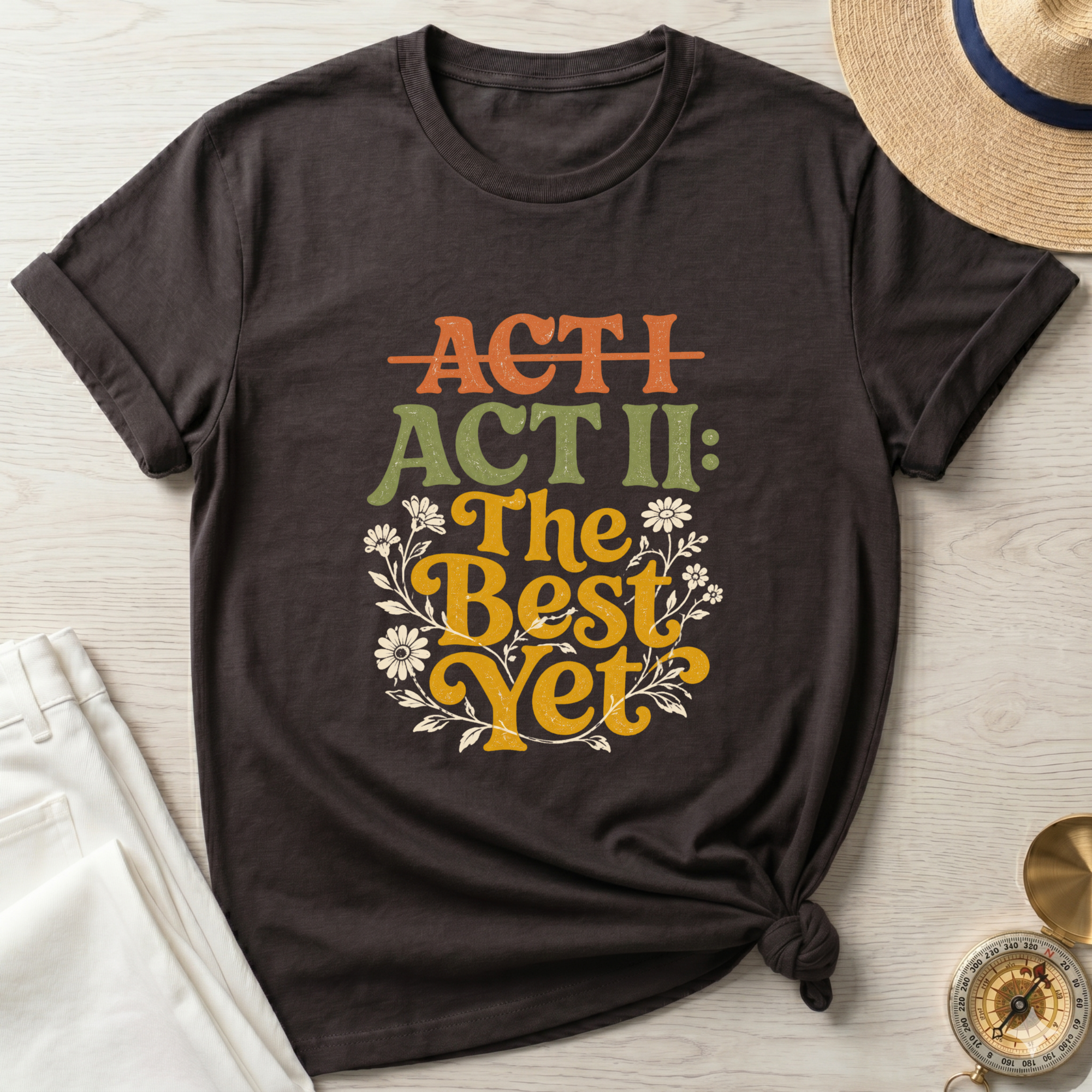 Act II The Best Yet T-Shirt