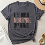 Less Hustle More Hygge T-Shirt