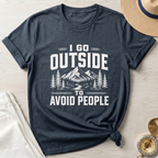 I Go Outside To Avoid People T-Shirt
