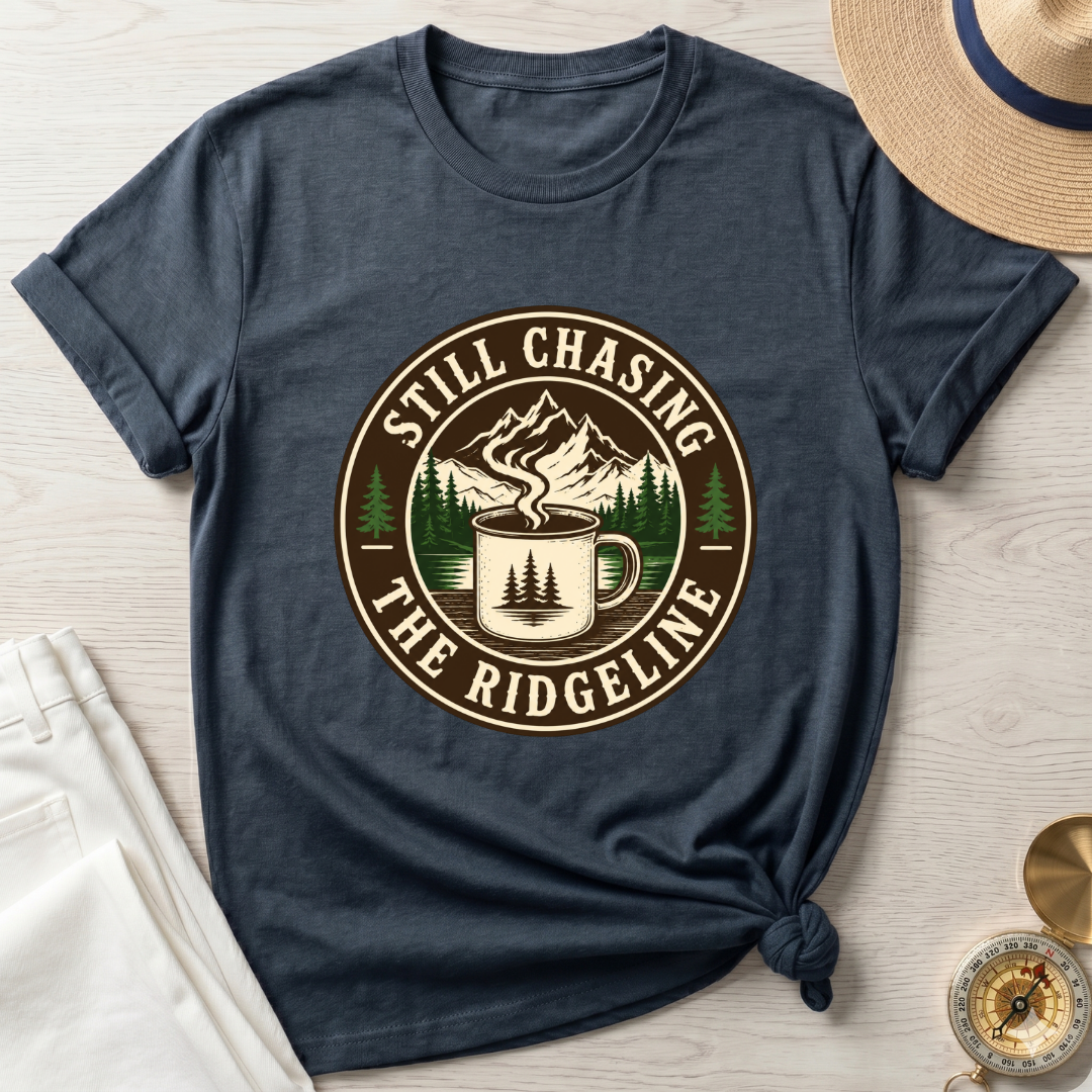 Still Chasing The Ridgeline T-Shirt