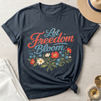 Let Freedom Bloom T-Shirt