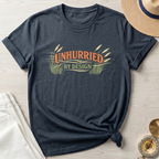 Unhurried By Design T-Shirt