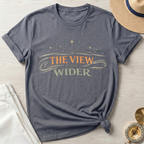 The View Gets Wider T-Shirt