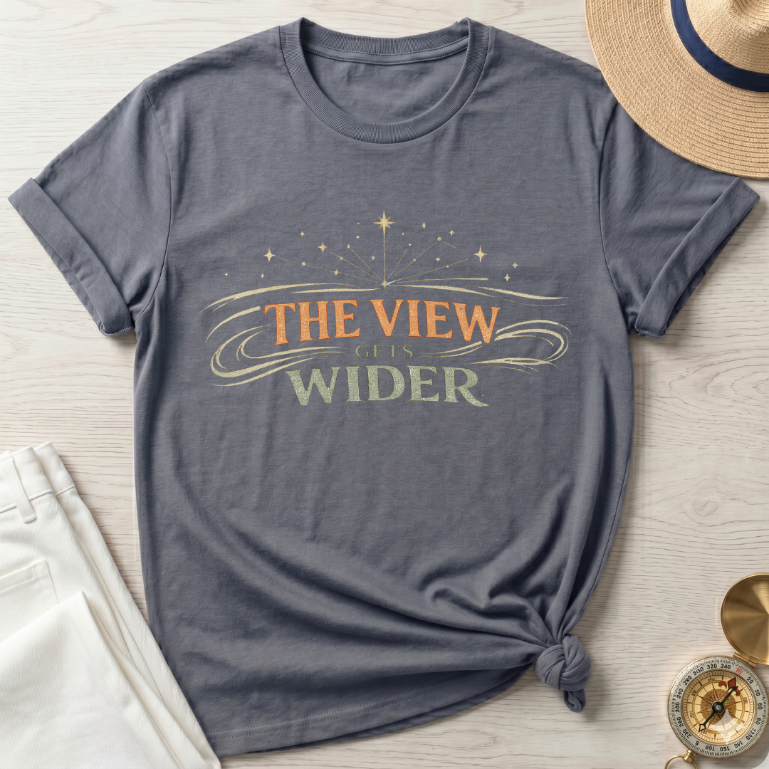 The View Gets Wider T-Shirt