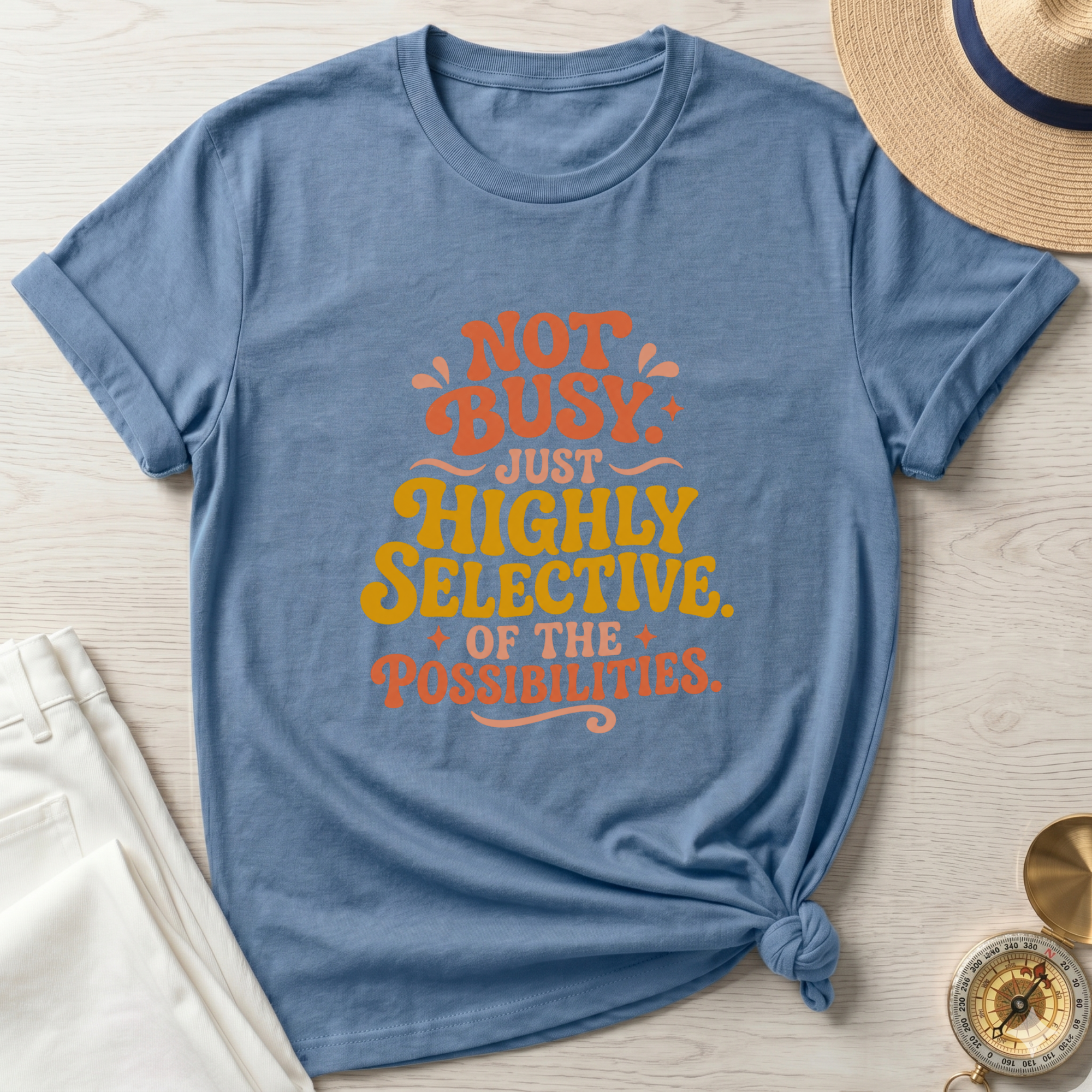 Not Busy Just Highly Selective T-Shirt