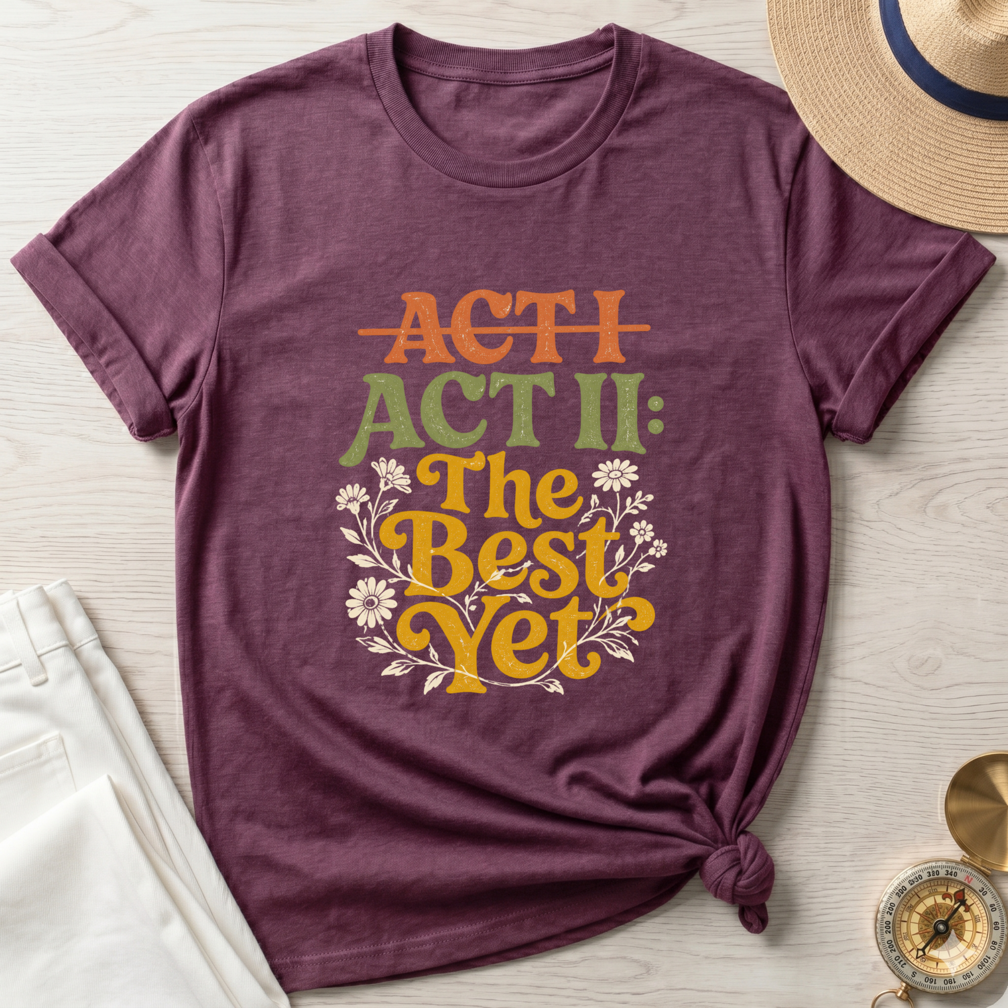 Act II The Best Yet T-Shirt
