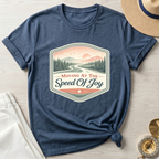 Moving At The Speed Of Joy T-Shirt