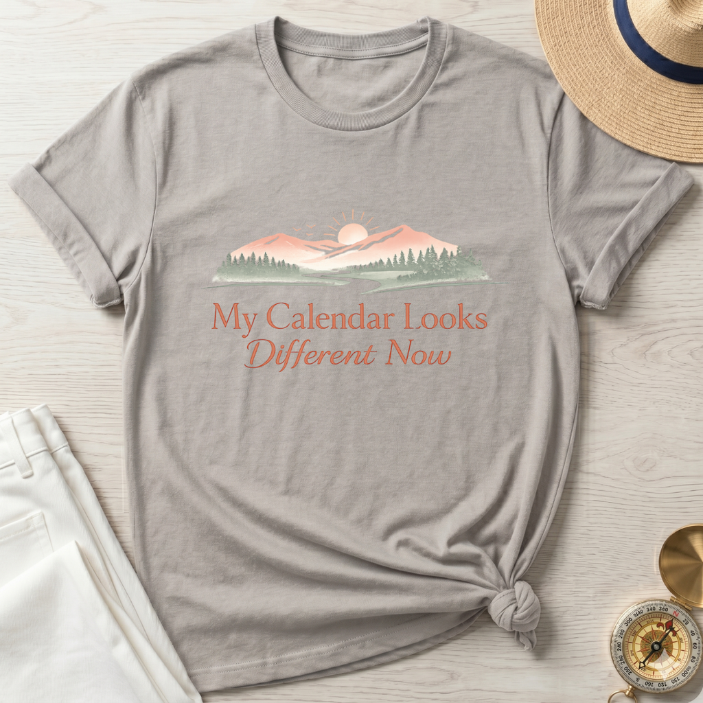 My Calendar Looks Different Now T-Shirt