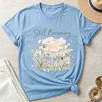 Still Becoming T-Shirt
