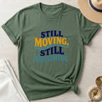 Still Moving Still Becoming T-Shirt