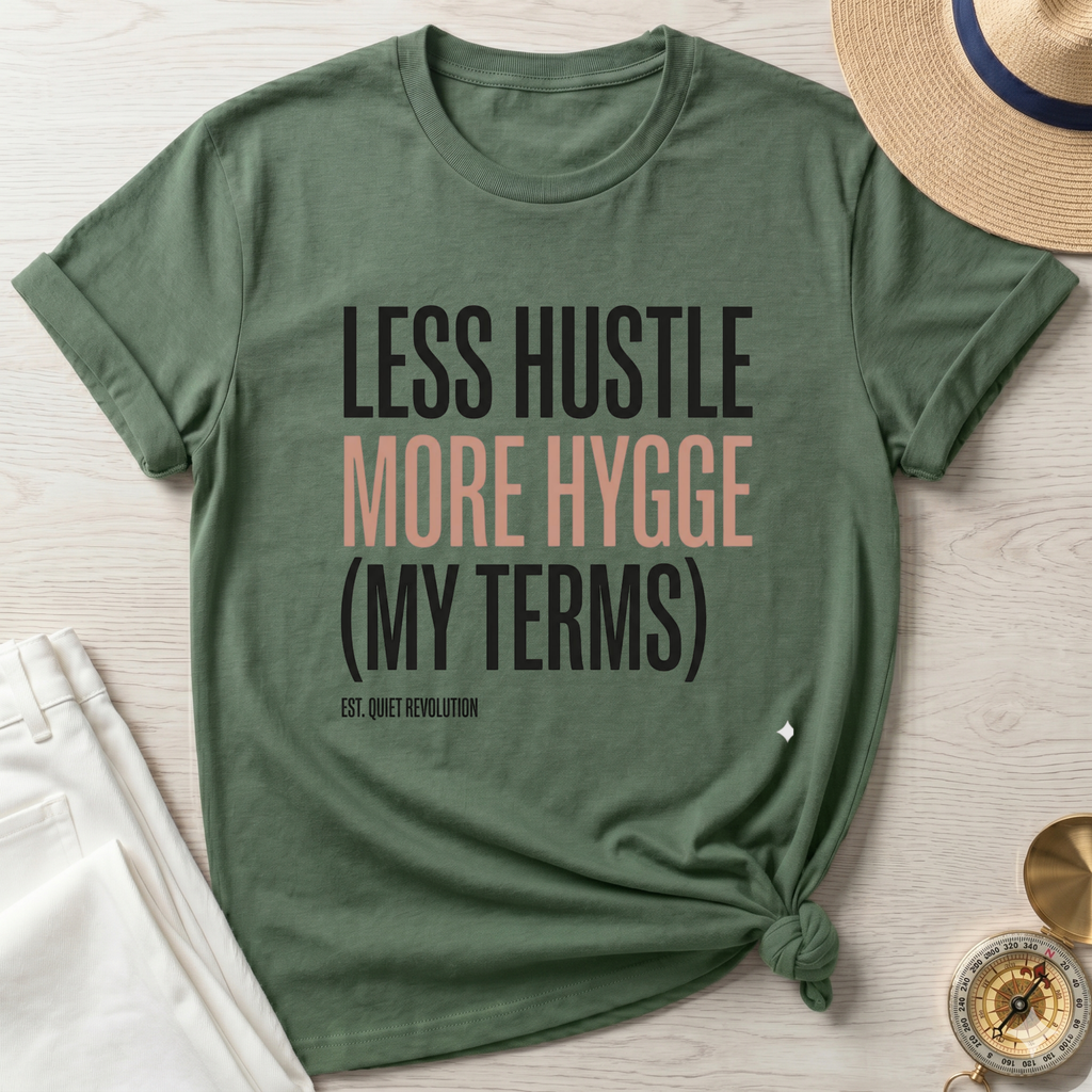 Less Hustle More Hygge T-Shirt