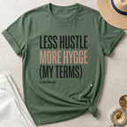 Less Hustle More Hygge T-Shirt