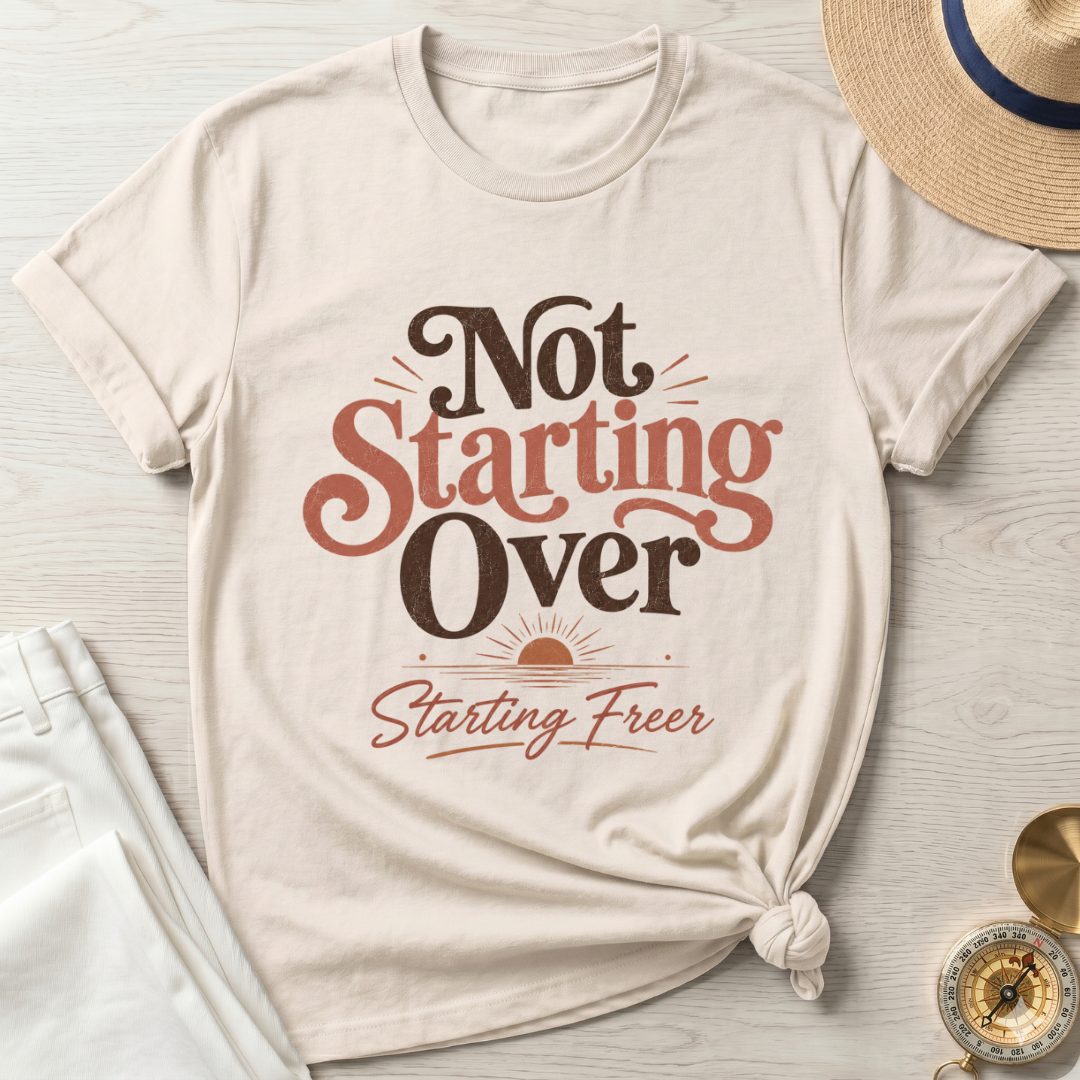 Not Starting Over Starting Freer - T-Shirt