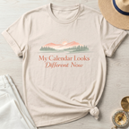 My Calendar Looks Different Now T-Shirt