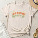 Unhurried By Design T-Shirt