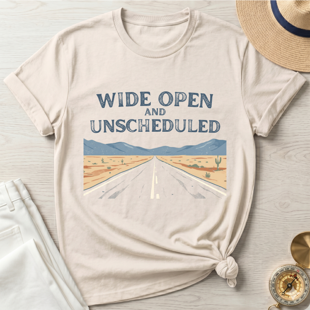 Wide Open And UnScheduled T-Shirt