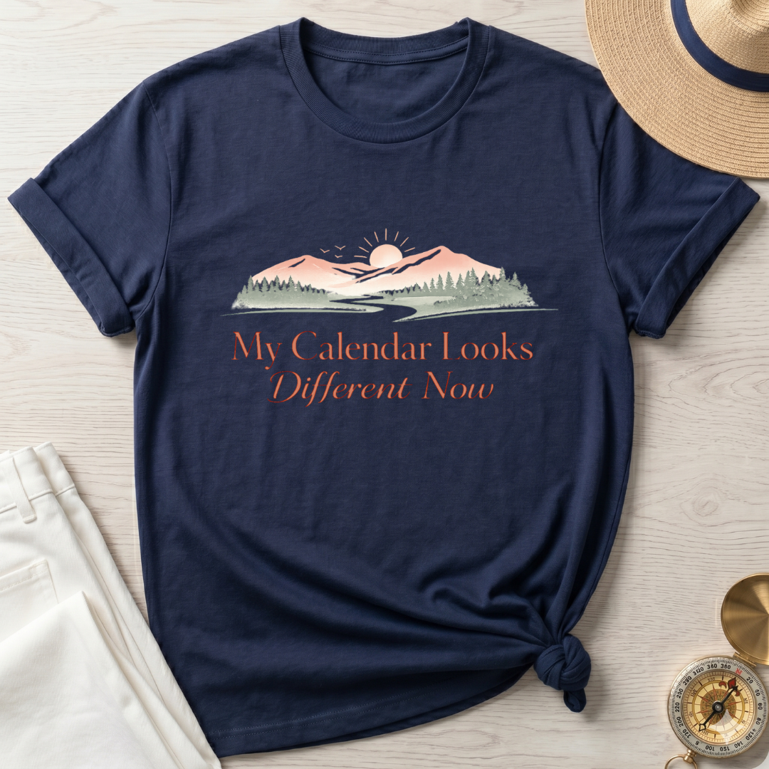 My Calendar Looks Different Now T-Shirt
