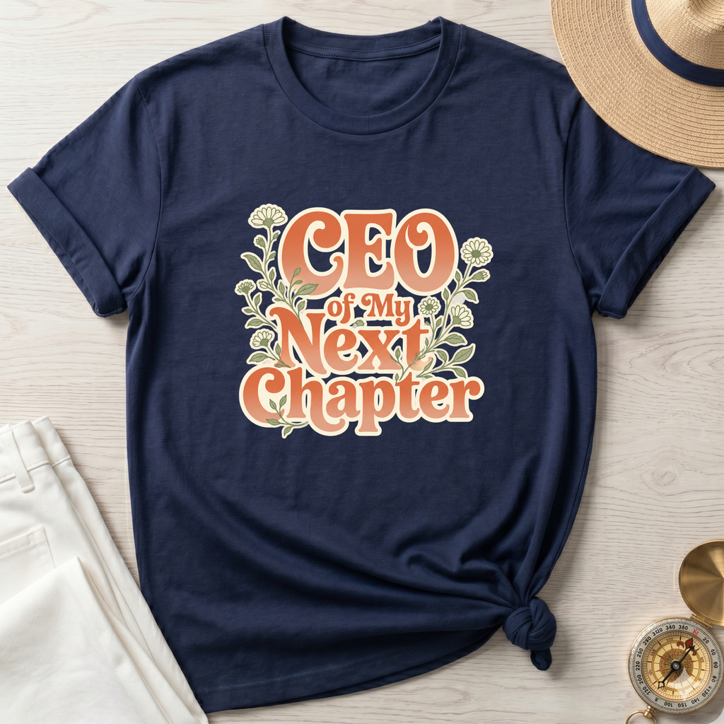 CEO Of My Next Chapter T-Shirt