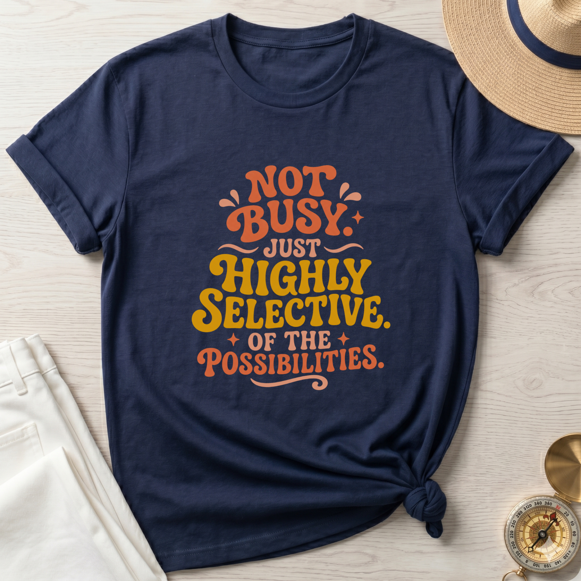 Not Busy Just Highly Selective T-Shirt